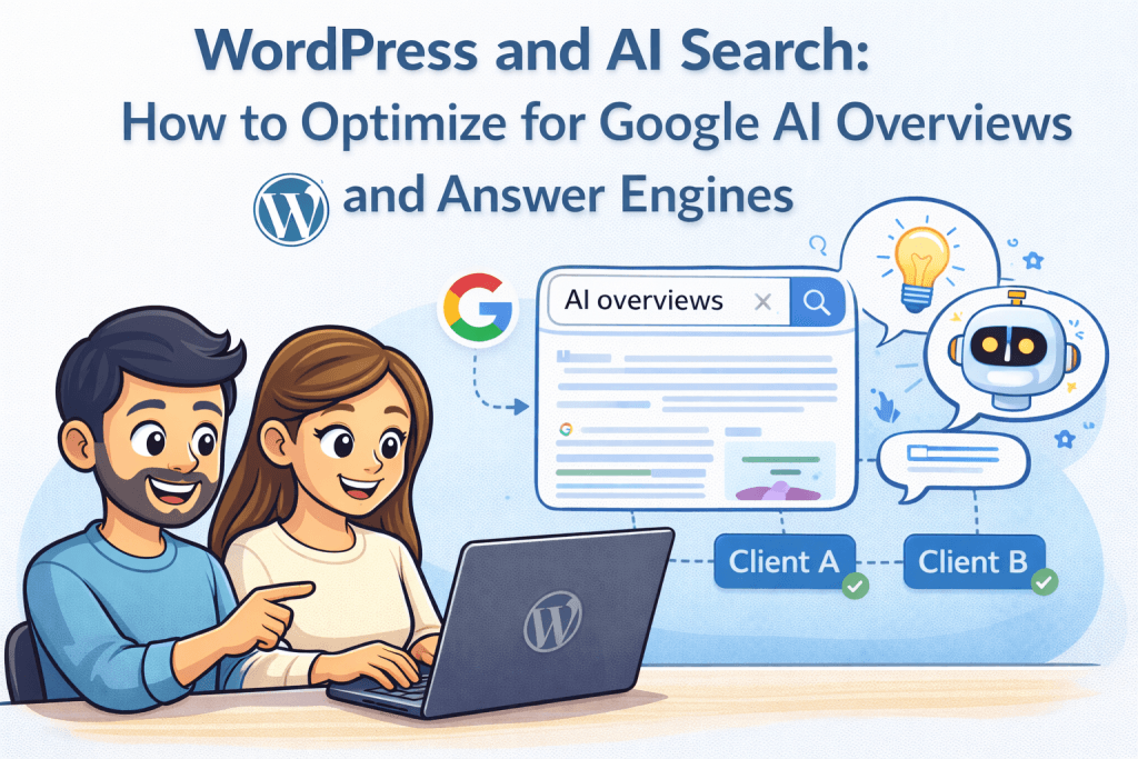 WordPress and AI Search : How to Optimize for Google AI Overviews and Answer Engines